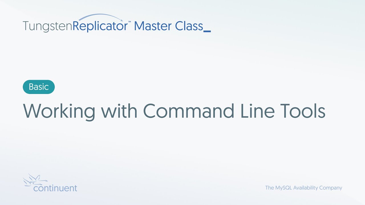 Working with Command Line Tools | Tungsten Replicator Master Class - Basics #3