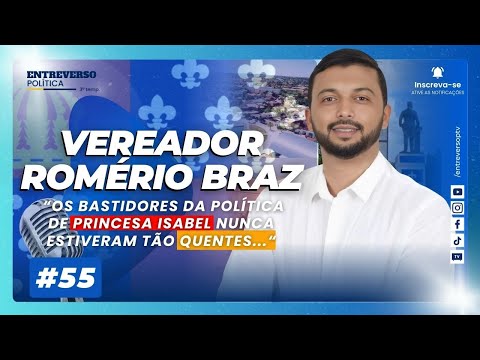 Romério Braz - Os bastidores da política de Princesa Isabel nunca estiveram tão quentes...
