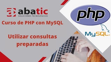 CURSO de PHP con MySQL Clase 05: Utilizar consultas preparadas - created by ABATIC