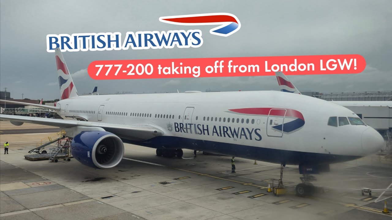 4K | British Airways B777-200ER engine start and take-off from London Gatwick! 