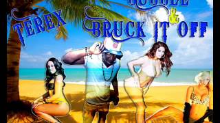 TEREX (Bubble & Bruk It Off) 2012 [FULL SONG]