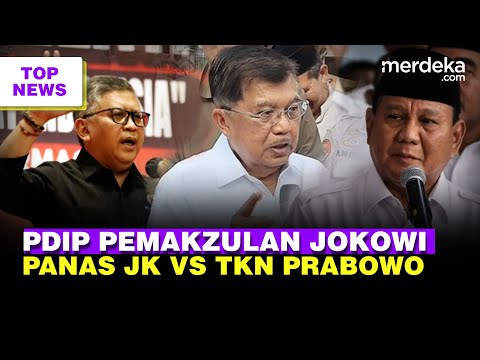 Blak-blakan PDIP Soal Pemakzulan Jokowi | Saling Serang JK Vs Kubu Prabowo