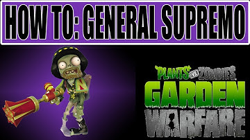 Tips on how to use General Supremo in Plants Vs. Z