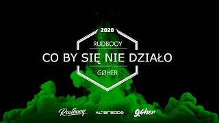 RUDBOOY x GØHER - Co By Się Nie Działo