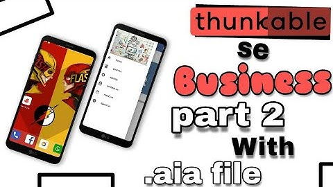 Thunkable se Business Part 2 with .aia file 500 subscriber special