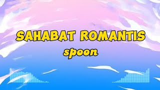 SAHABAT ROMANTIS - SPOON ( VIDEO LIRIK LAGU MALAYSIA )
