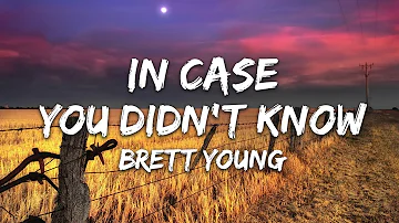 Brett Young - In Case You Didn't Know ( Lyric Video ) / Morgan Wallen, Luke Comb,...