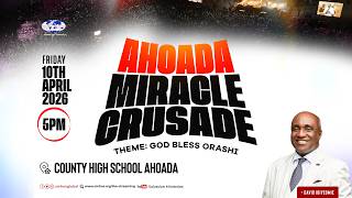 Ahoada Miracle Crusade | Friday, 10th April 2026