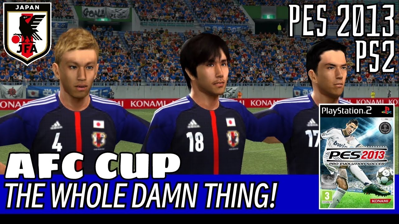 🏆 The Whole Damn Thing! AFC Cup Japan | PES 2013 PS2