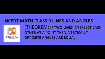 Theorem: If two lines intersect each other, then vertically opposite Angles are equal.