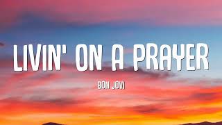 Bon Jovi - Livin' On A Prayer(Lyrics)