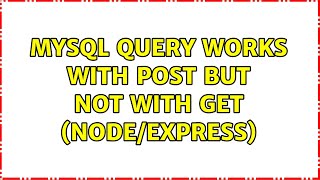 Mysql Query Works With Post But Not With Get Nodeexpress