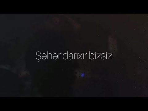 Nihad Məlikov & Xəyal Hümbətov - Şəhər darıxır bizsiz (Lyric video)