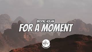 Brook Hogan - For a Moment (Lyrics)