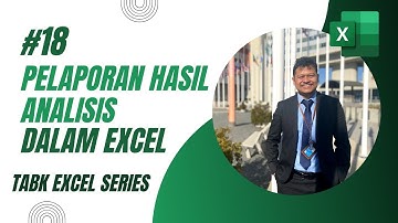 TABK Excel Series 18 - Pelaporan Hasil Analisis dalam Excel | Teknik Audit Berbantuan Komputer