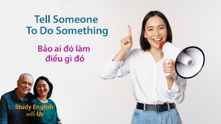 Tell Someone To Do Something