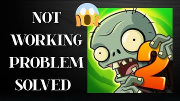 Solve "Plants Vs Zombies 2" App Not Working Problem |SR27SOLUTIONS