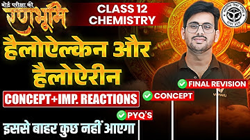 Class 12 Chemistry Haloalkane and Haloarene Complete Revision |🔥रणभूमि🔥| UP Board Exams 2025
