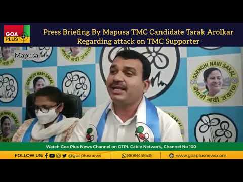 Mapusa TMC Candidate Tarak Arolkar files complaint against BJP Workers for attacking his supporters