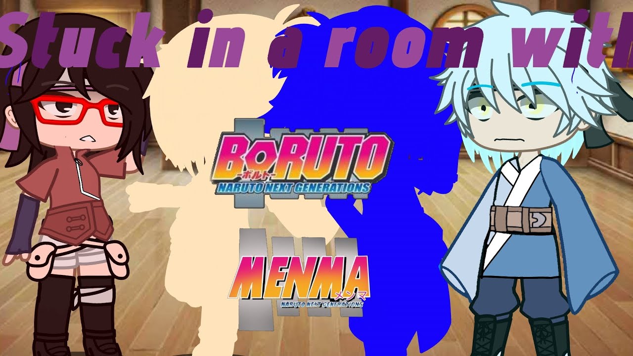 |•|Canon Sarada and Mitsuki stuck in a room with..? |•|Menma and Boruto next generation|•|
