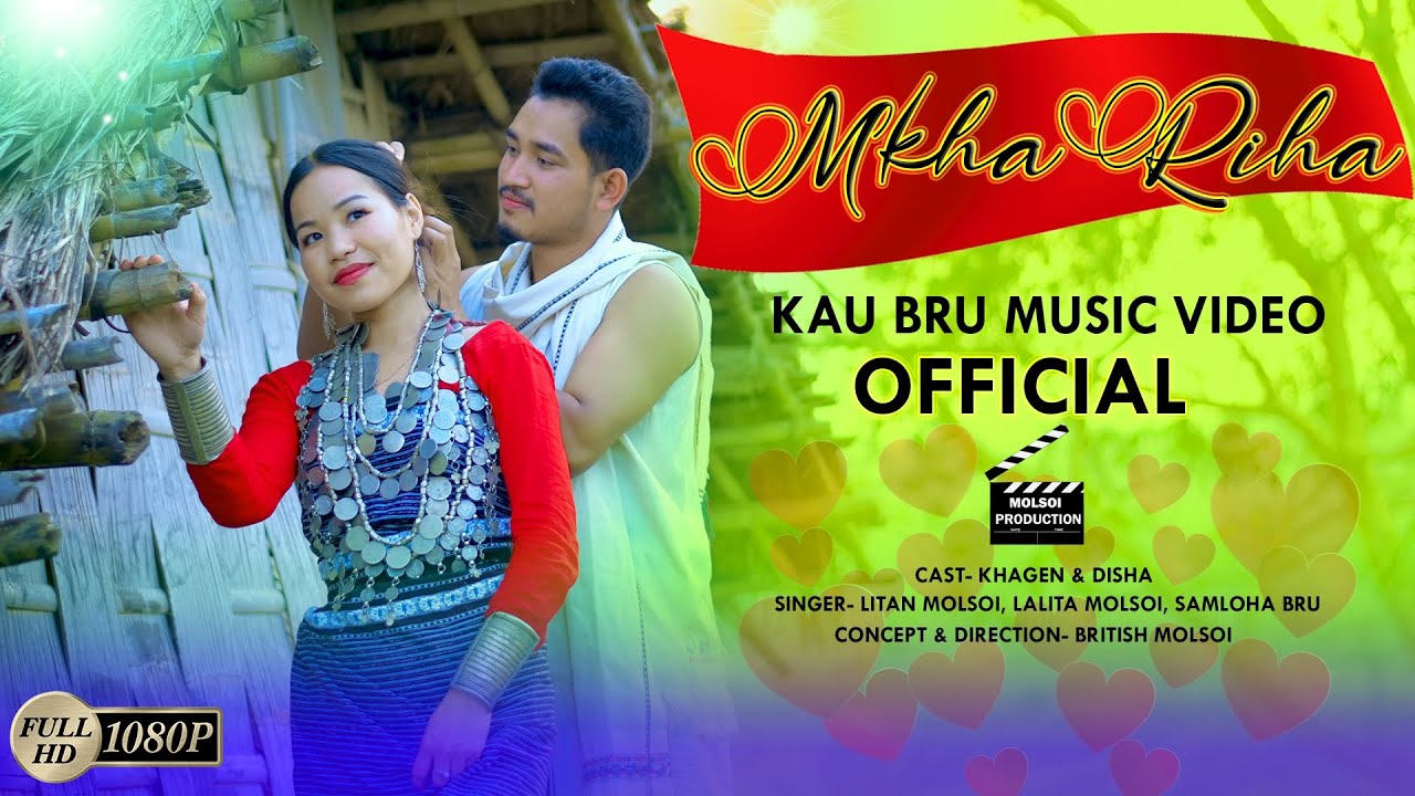 MKHA RIHA  OFFICIAL KAU BRU MUSIC VIDEO  KHAGEN  DISHA LITAN LALITA SAMLUHA