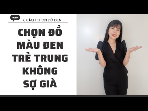 Video CHỌN ĐỒ ĐEN SAO CHO TRẺ TRUNG KHÔNG BỊ GIÀ? 8 CÁCH... - youtube