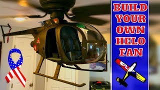 How to Turn a Ceiling Fan into an Army Helicopter