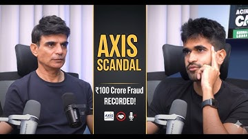 BREAKING SILENCE: A Former Insider Explains the Axis Mutual Fund Fraud Scandal | Kushal Lodha Clips