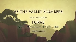 Ian Fontova  As The Valley Slumbers (Official Animated Music Video)