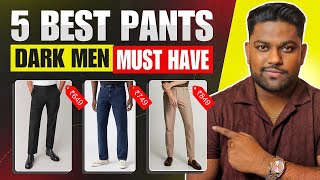 5 Pants Every Dark Men Should Have | In Hindi | Best Pants | Dipak Shaw