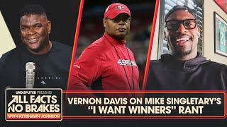 Vernon Davis revisits former 49ers HC Mike Singletary’s "I want winners" rant | All Facts No Brakes Net Worth