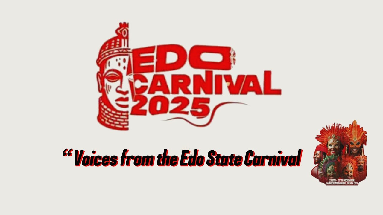 “VOICES FROM THE EDO STATE CARNIVAL | CULTURE, YOUTH & REAL OPINIONS”
