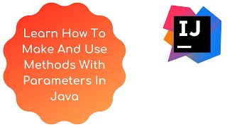 How To Use Methods And Parameters In Java | Easy Beginner's Tutorial | Modularize Your Code