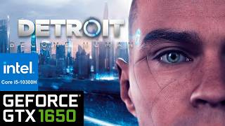 Detroit: Become Human - i5 10300H, GTX 1650 | Test FPS, Low, Medium, High, Ultra