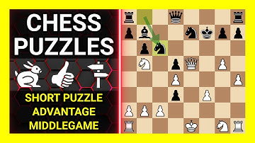 Chess Puzzles to Practice. Themes: Short puzzle, Advantage, Middlegame. Learn Chess