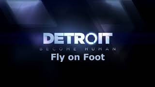 Detroit: Become Human - Fly on Foot [Music]