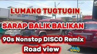 🔥LUMANG TUGTUGIN SARAP BALIKAN 90s OPM NONSTOP DISCO REMIX
