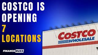Costco Is Opening 7 New Locations in 2026 (Are You Getting One)