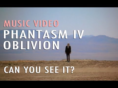 Music Video: Have You Seen It? (Phantasm IV: Oblivion)