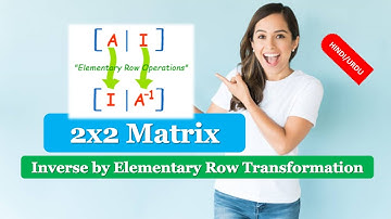 Inverse 2x2 Matrix | Inverse by Elementary Row Transformation|Inverse 2x2 Matrix Example HINDI URDU