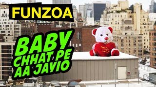 BABY CHHAT PE AA JAIYO | Funny Hindi Love Song | Girlfriend Wants To Run Away With BF | Funzoa Teddy