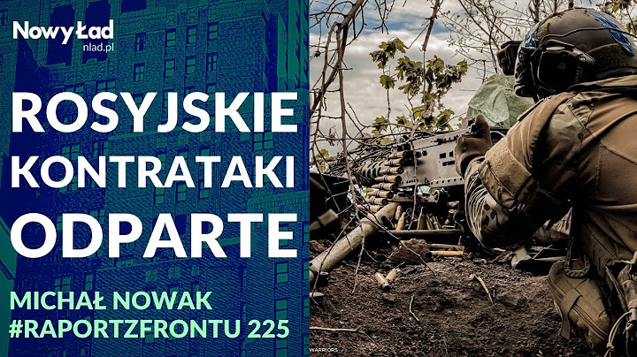 PODSUMOWANIE 475. dnia wojny+MAPY. Rosyjskie kontrataki na południu | Raport z Frontu odc.225