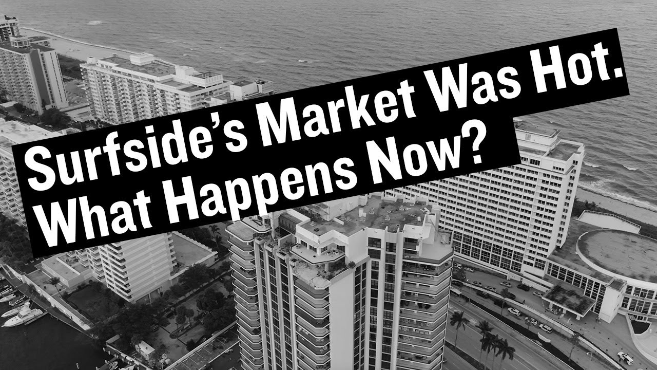 Surfside's Market Was Hot. What Happens Now?