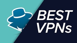 The BEST VPN Services in 2018!