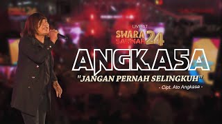 Angkasa - Jangan Pernah Selingkuh | “Swara Sarinah 24”