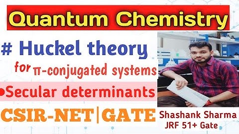 Huckel theory|Secular determinants|Quantum chemistry|NET|GATE