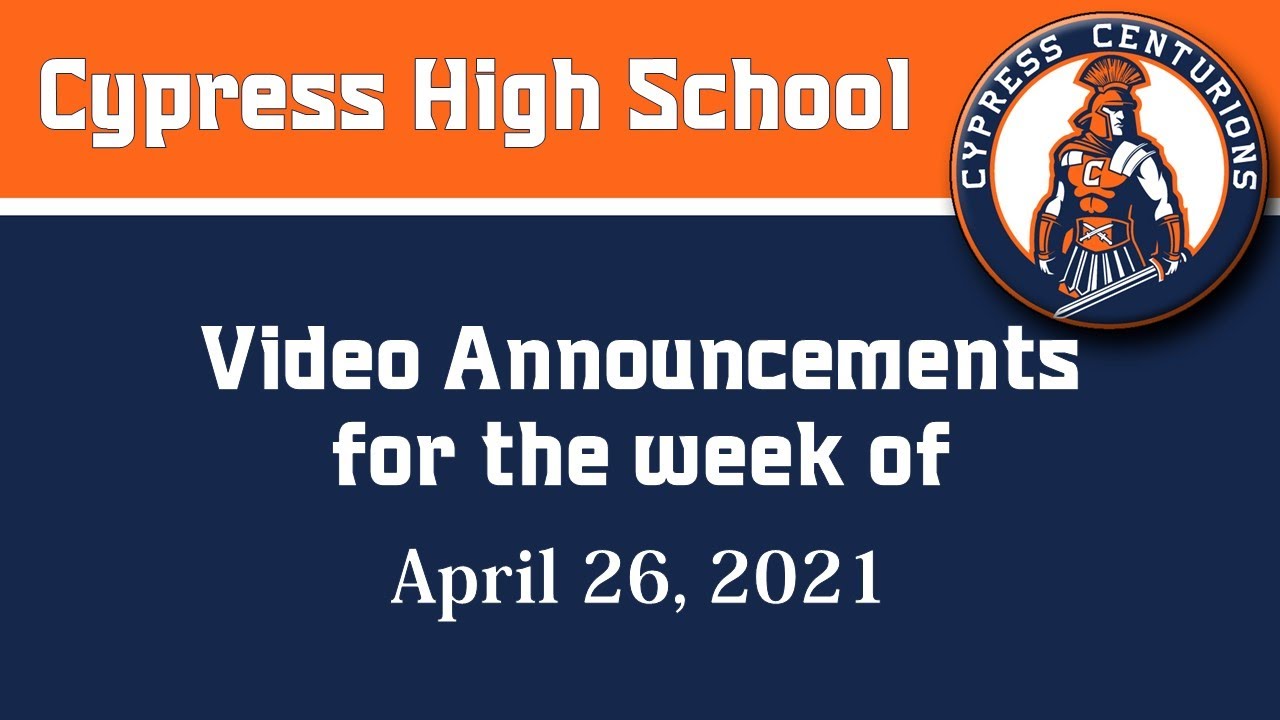 April 27, 2021 Video Announcements for Cypress High School AUHSD