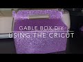 Gable Box Step by Step Using Cricut Design Space