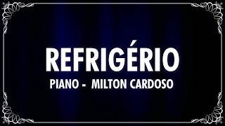 REFRIGÉRIO (PIANO) - MILTON CARDOSO (Cover) Marcello Brayner