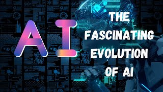 The Fascinating Evolution of AI Through History A Journey from Past to Present